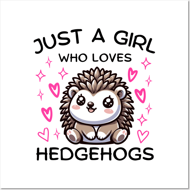 Just A Girl Who Loves Adorable Kawaii Hedgehog Wall Art by DefineWear